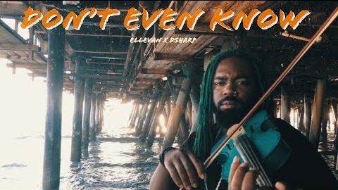 Don't Even Know - DSharp x Ellevan